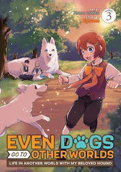 Even Dogs Go To Other Worlds Life In Another World With My Beloved Hound Manga Vol 3 Ryuuou Llc