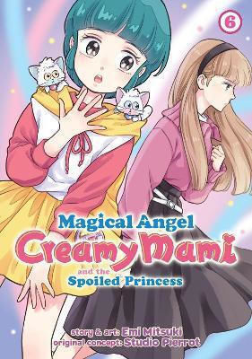 Magical Angel Creamy Mami And The Spoiled Princess Vol 6 Emi Mitsuki Llc