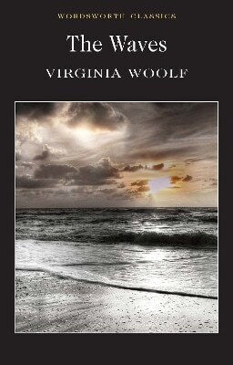 The Waves Virginia Woolf The Waves Virginia Woolf