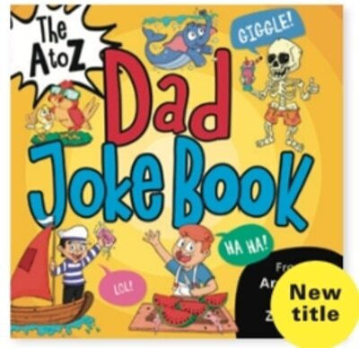 The A To Z Dad Joke Book The A To Z Dad Joke Book