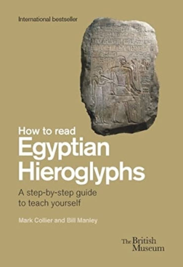 How To Read Egyptian Hieroglyphs A Step-by-step Guide To Teach Yourself Richard Parkinson 0210