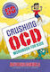 Crushing Ocd Workbook For Kids 50 Fun Activities To Overcome Ocd With Cbt And Exposures Natasha Daniels