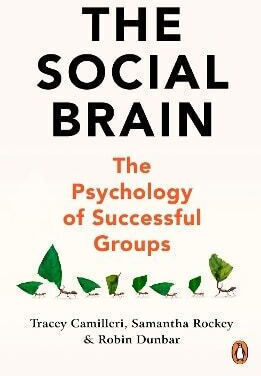 The Social Brain The Psychology Of Successful Groups Robin Dunbar