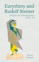 Eurythmy And Rudolf Steiner Origins And Development