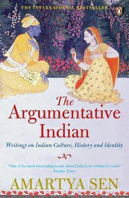 The Argumentative Indian Writings On Indian History Culture And Identity Amartya Sen Books Ltd