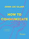 How To Communicate Poems John Lee Clark 1222
