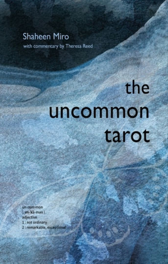 The Uncommon Tarot a Contemporary Reimagining of an Ancient Oracle Theresa Reed