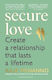 Secure Love Create a Relationship that Lasts a Lifetime Julie Menanno