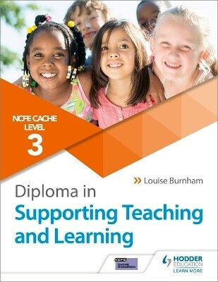 Ncfe Cache Level 3 Diploma in Supporting Teaching And Learning Get Expert Advice From Author Louise Burnham Hodder Education