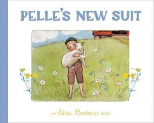 Pelle's New Suit Elsa Beskow Pelle's New Suit Elsa Beskow