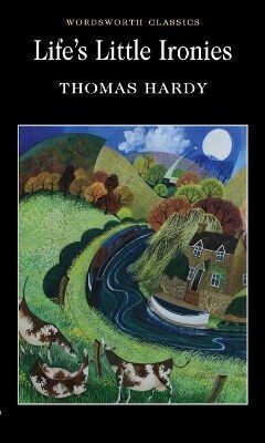 Life's Little Ironies Thomas Hardy