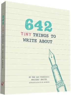 642 Tiny Things To Write About 642 Tiny Things To Write About