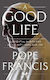 A Good Life Pope Francis 0430