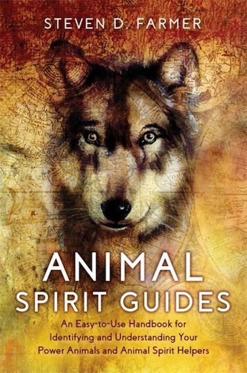 Animal Spirit Guides An Easy-to-use Handbook For Identifying And Understanding Your Power Animals And Animal Spirit Helpers Steven Farmer 0118