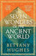 The Seven Wonders Of The Ancient World Bettany Hughes 0130