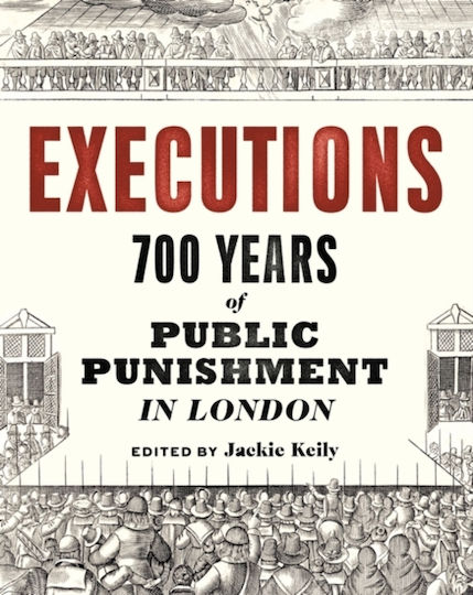 Executions 700 Years Of Public Punishment In London 0110 Executions 700 Years Of Public Punishment In London 0110