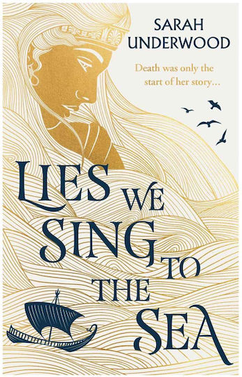 Lies We Sing To The Sea Sarah Underwood