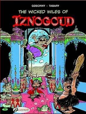 Iznogoud 1 The Wicked Wiles Of Iznogoud Goscinny Iznogoud 1 The Wicked Wiles Of Iznogoud Goscinny