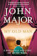 My Old Man: A Personal History Of Music Hall John Major
