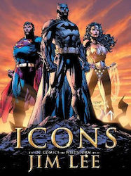 Icons The Dc Comics And Wildstorm Art Of Jim Lee Bill Baker