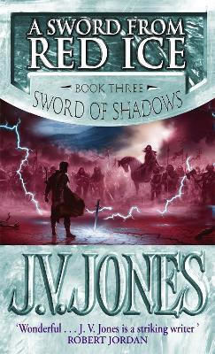 A Sword From Ice Book 3 of the Sword of Shadows J V Jones 0101 A Sword From Ice Book 3 of the Sword of Shadows J V Jones 0101