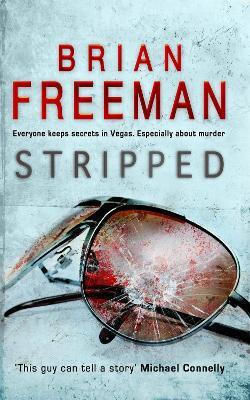 Stripped (jonathan Stride Book 2): A Thrilling Las Vegas Murder Mystery Brian Freeman 2008 Stripped (jonathan Stride Book 2): A Thrilling Las Vegas Murder Mystery Brian Freeman 2008