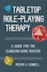 Tabletop Role-playing Therapy A Guide For The Clinician Game Master Megan A Connell 0420