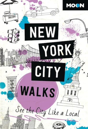 Moon New York City Walks Third Edition See The City Like A Local Moon Travel Guides Avalon Publishing Group Moon New York City Walks Third Edition See The City Like A Local Moon Travel Guides Avalon Publishing Group
