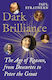 Dark Brilliance The Age Of Reason From Descartes To Peter The Great Paul Strathern