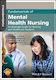 Fundamentals Of Mental Health Nursing An Essential Guide For Nursing And Healthcare Students 1103