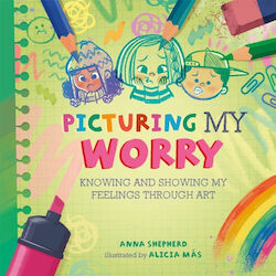 All The Colours Of Me: Picturing My Worry: Know...