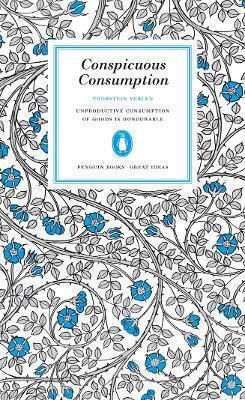 Conspicuous Consumption Thorstein Veblen Penguin Books Ltd