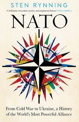 Nato From Cold War To Ukraine A History Of The World’s Most Powerful Alliance Sten Rynning 0416