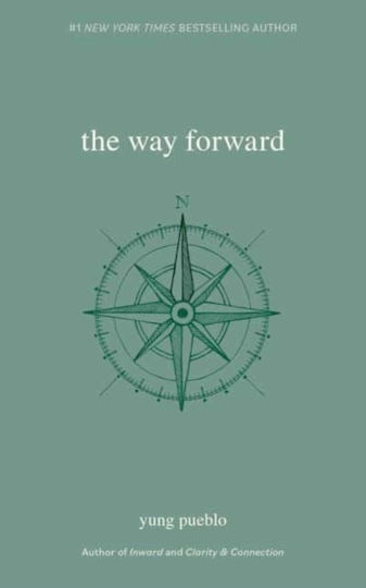 The Way Forward Yung Pueblo