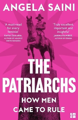 The Patriarchs How Men Came To Rule Angela Saini