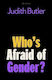 Who's Afraid Of Gender Judith Butler