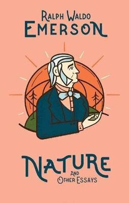 Nature And Other Essays Ralph Waldo Emerson Nature And Other Essays Ralph Waldo Emerson