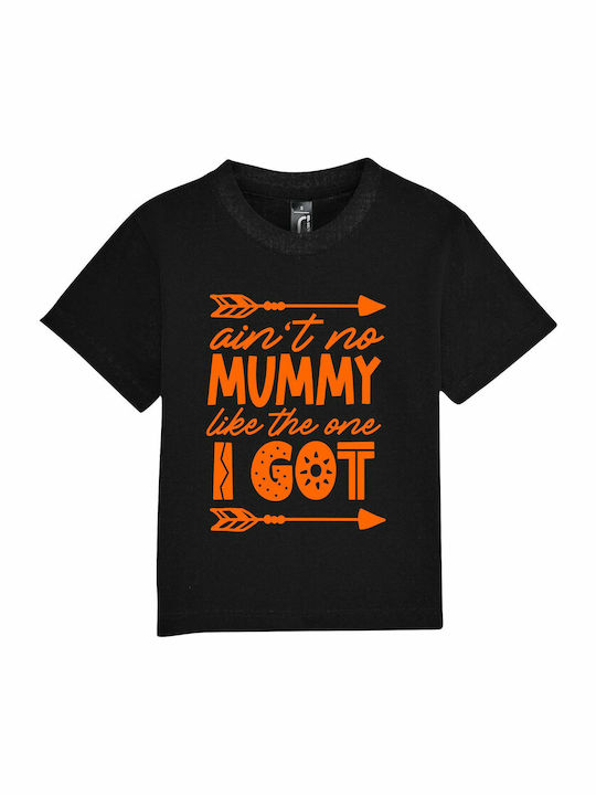 Παιδικό T-shirt Κοντομάνικο Μαύρο Ain't No Mummy Like The One I Got, Newborn