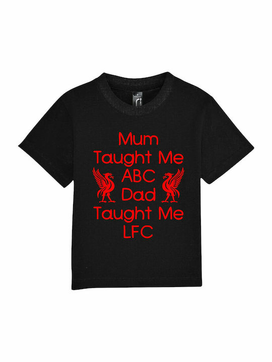 Kids T-shirt Black Mum Taught Me Abc, Dad Taught Me Lfc