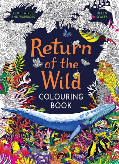 Return Of The Wild Colouring Book Celebrate And Explore The Natural World Helen Scales 0326 Return Of The Wild Colouring Book Celebrate And Explore The Natural World Helen Scales 0326