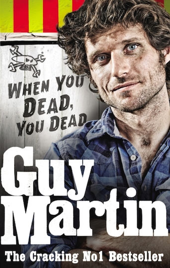 Guy Martin When You Dead You Dead Guy Martin When You Dead You Dead