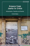 Greece From Junta To Crisis Modernization Transition And Diversity Dimitris Tziovas 0909