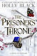 The Prisoner's Throne A Novel Of Elfhame From The Author Of The Folk Of The Air Series Holly