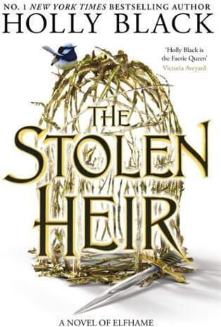 The Stolen Heir A Novel Of Elfhame The No 1 Sunday Times Bestseller 2023 Holly