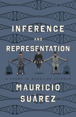 Inference And Representation A Study In Modeling Science Mauricio Suárez 0401