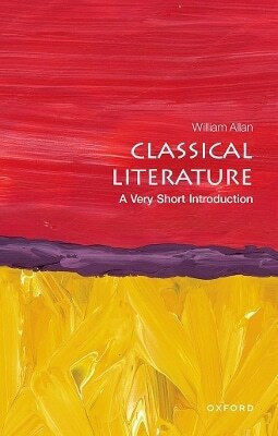 Classical Literature A Very Short Introduction William Allan