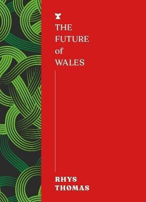 The Future Of Wales Rhys Thomas