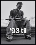 93 Til A Photographic Journey Through Skateboarding In The