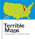 Terrible Maps Hilarious Maps For A Ridiculous World Michael Howe