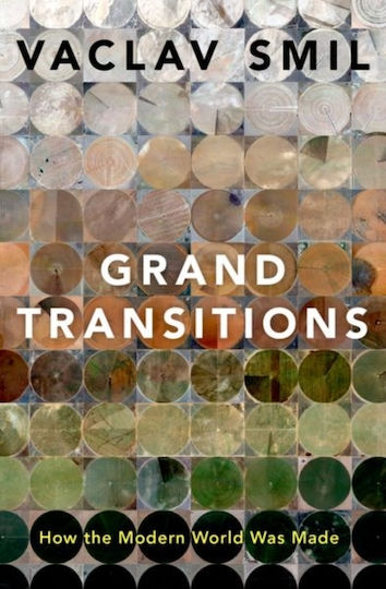 Grand Transitions How The Modern World Was Made Vaclav Smil Inc Grand Transitions How The Modern World Was Made Vaclav Smil Inc
